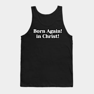 Born Again in Christ!  | Christian Design | Typography White Tank Top